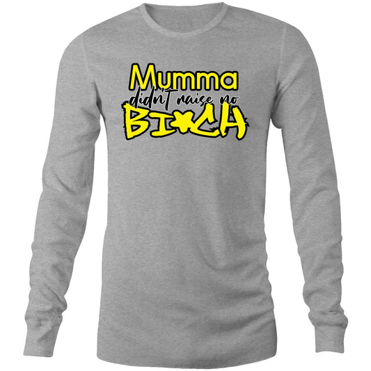 Mumma Didn't Raise No Bi*ch - YELLOW (AS Colour Base - Mens Long Sleeve T-Shirt)