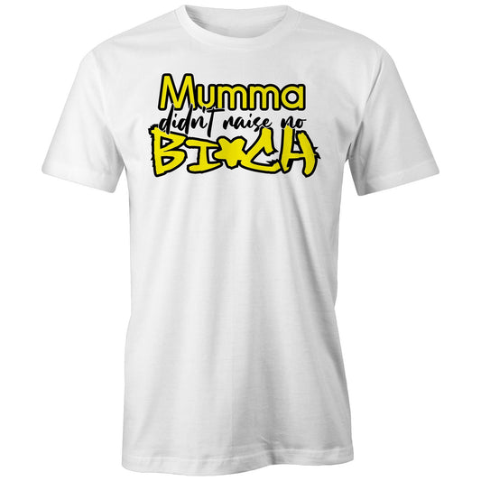 Mumma Didn't Raise No Bi*ch - YELLOW (AS Colour - Classic Tee)