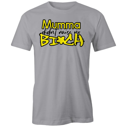 Mumma Didn't Raise No Bi*ch - YELLOW (AS Colour - Classic Tee)