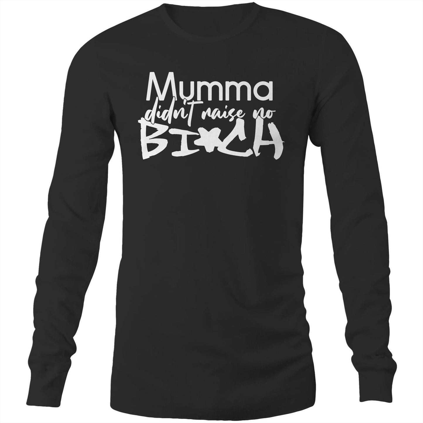 Mumma Didn't Raise No Bi*ch (AS Colour Base - Mens Long Sleeve T-Shirt)