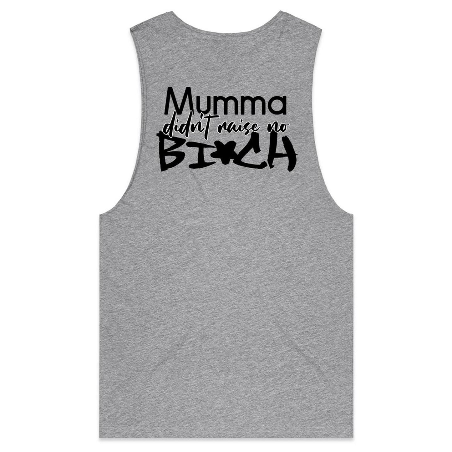 Mumma Didn't Raise No Bi*ch (AS Colour Barnard - Mens Tank Top Tee) - DESIGN ON BACK ONLY