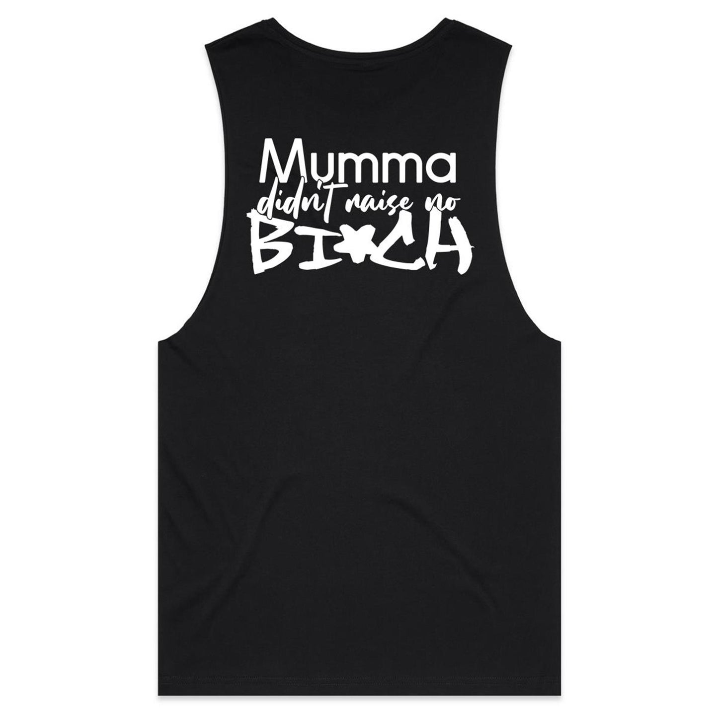 Mumma Didn't Raise No Bi*ch (AS Colour Barnard - Mens Tank Top Tee) - DESIGN ON BACK ONLY