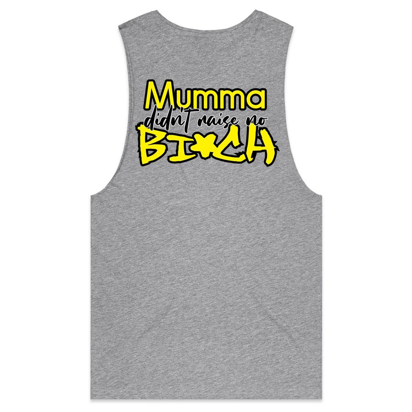 Mumma Didn't Raise No Bi*ch - YELLOW (AS Colour Barnard - Mens Tank Top Tee) - DESIGN ON BACK ONLY