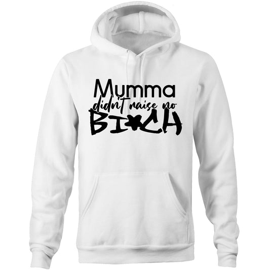 Mumma Didn't Raise No Bi*ch (AS Colour Stencil - Pocket Hoodie Sweatshirt)