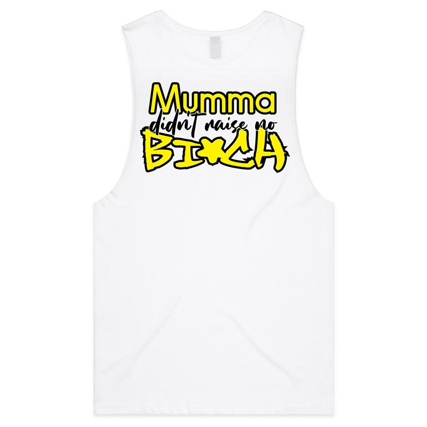 Mumma Didn't Raise No Bi*ch - YELLOW (AS Colour Barnard - Mens Tank Top Tee) - DESIGN ON BACK ONLY