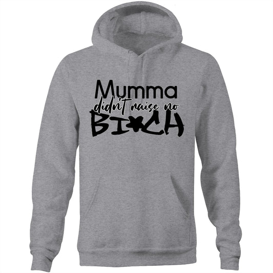 Mumma Didn't Raise No Bi*ch (AS Colour Stencil - Pocket Hoodie Sweatshirt)